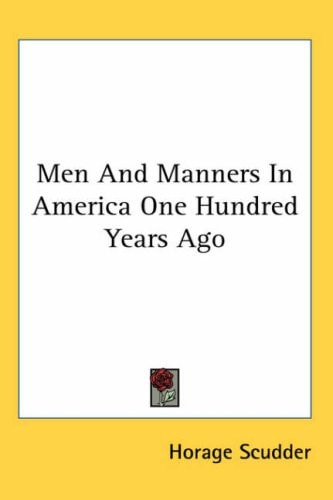Men and Manners in America One Hundred Years Ago