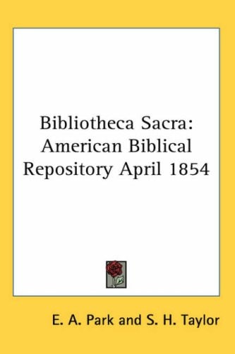 Bibliotheca Sacra: American Biblical Repository April 1854