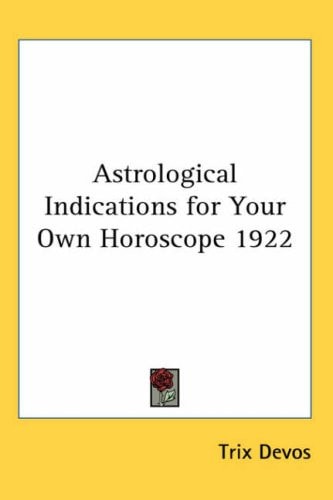 Astrological Indications for Your Own Horoscope 1922