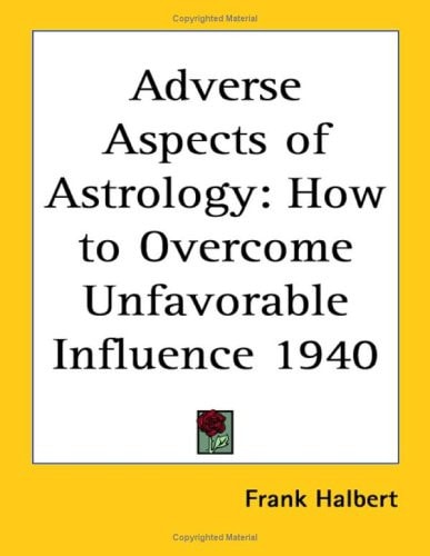 Adverse Aspects of Astrology: How to Overcome Unfavorable Influence 1940