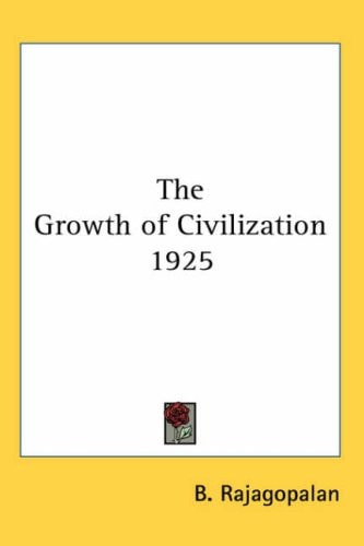 The Growth of Civilization 1925