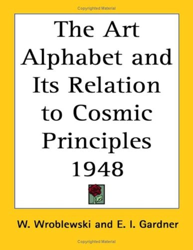 The Art Alphabet and Its Relation to Cosmic Principles 1948