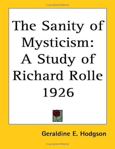 The Sanity of Mysticism: A Study of Richard Rolle 1926