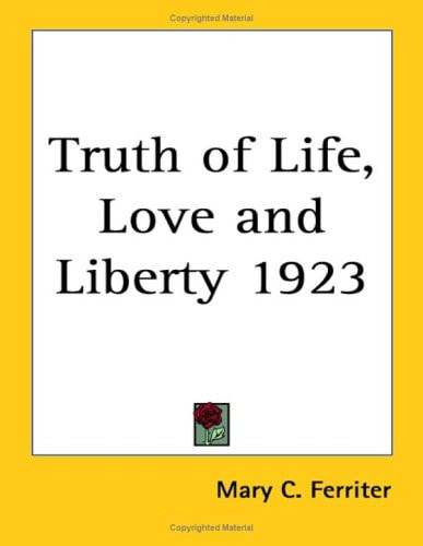 Truth of Life, Love and Liberty 1923