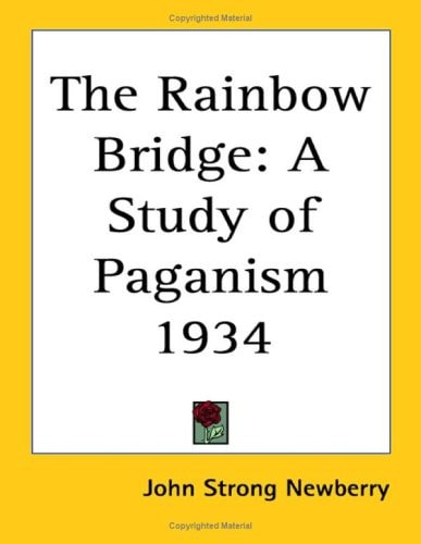 The Rainbow Bridge: A Study of Paganism 1934