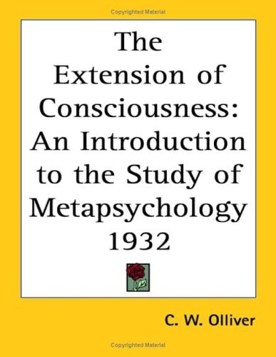 The Extension of Consciousness: An Introduction to the Study of Metapsychology 1932