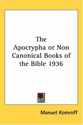 The Apocrypha or Non Canonical Books of the Bible 1936