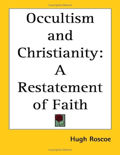 Occultism and Christianity: A Restatement of Faith