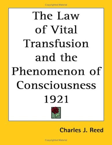 The Law of Vital Transfusion and the Phenomenon of Consciousness 1921