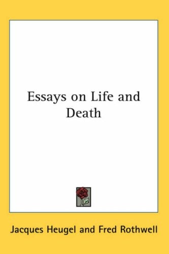 Essays on Life and Death
