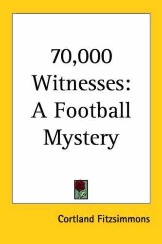 70,000 Witnesses: A Football Mystery