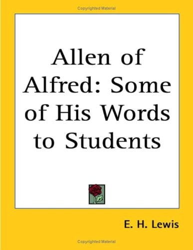 Allen of Alfred: Some of His Words to Students