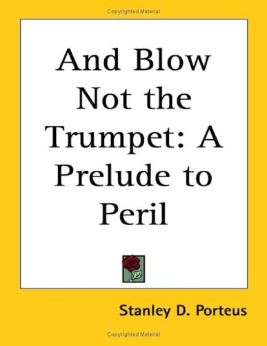 And Blow Not the Trumpet: A Prelude to Peril