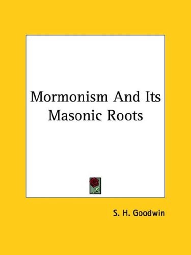 Mormonism And Its Masonic Roots