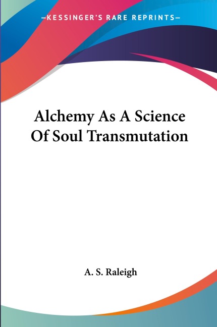 Alchemy As A Science Of Soul Transmutation