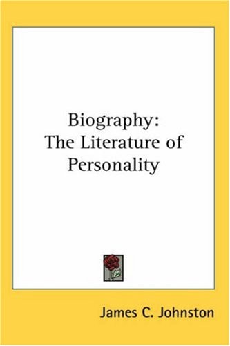 Biography: The Literature of Personality