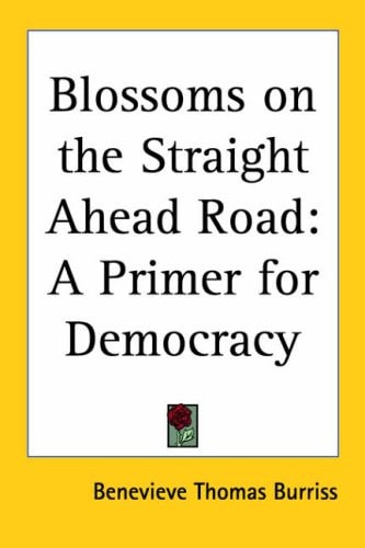 Blossoms on the Straight Ahead Road: A Primer for Democracy