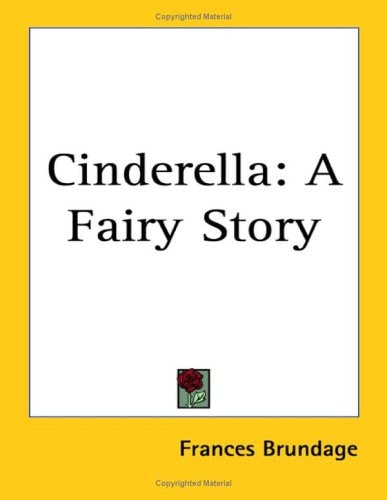Cinderella: A Fairy Story