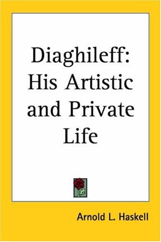Diaghileff: His Artistic and Private Life