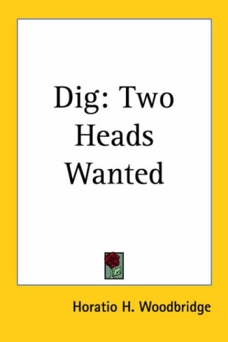 Dig: Two Heads Wanted