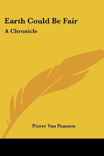 Earth Could Be Fair: A Chronicle