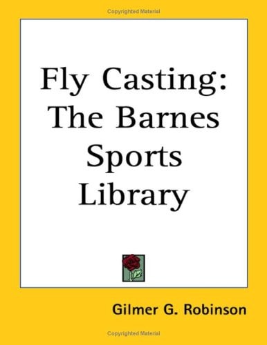 Fly Casting: The Barnes Sports Library