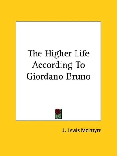 The Higher Life According To Giordano Bruno