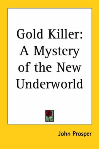Gold Killer: A Mystery of the New Underworld
