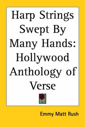 Harp Strings Swept by Many Hands: Hollywood Anthology of Verse