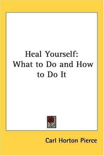 Heal Yourself: What to Do and How to Do It