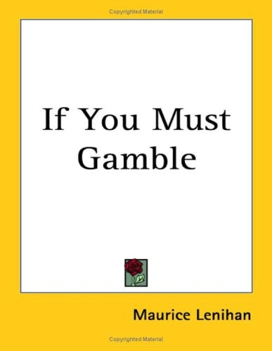 If You Must Gamble