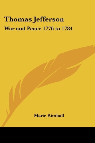 Thomas Jefferson: War and Peace 1776 to 1784
