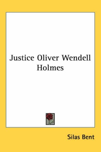 Justice Oliver Wendell Holmes