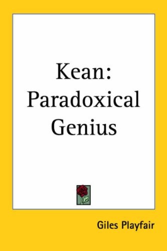 Kean: Paradoxical Genius