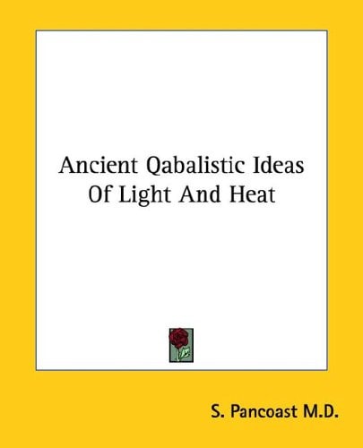 Ancient Qabalistic Ideas Of Light And Heat