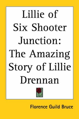 Lillie of Six Shooter Junction: The Amazing Story of Lillie Drennan