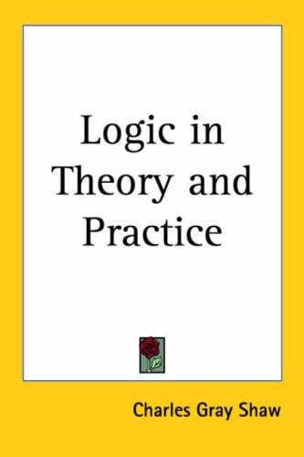 Logic in Theory and Practice