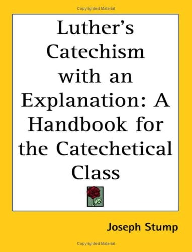 LUTHERS CATECHISM W/AN EXPLANA