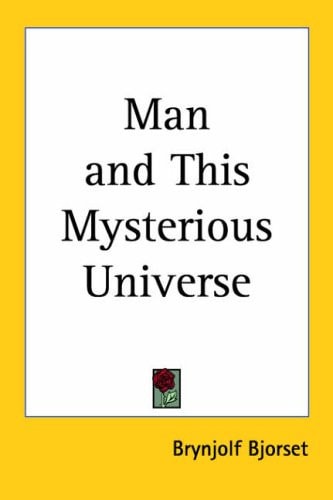 Man and This Mysterious Universe