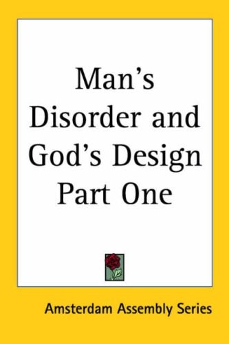 Man's Disorder and God's Design Part One
