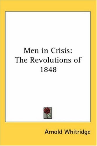Men in Crisis: The Revolutions of 1848