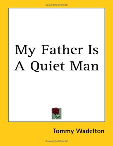 My Father Is A Quiet Man