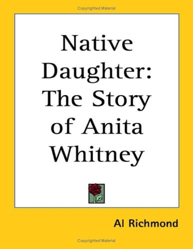 Native Daughter: The Story of Anita Whitney