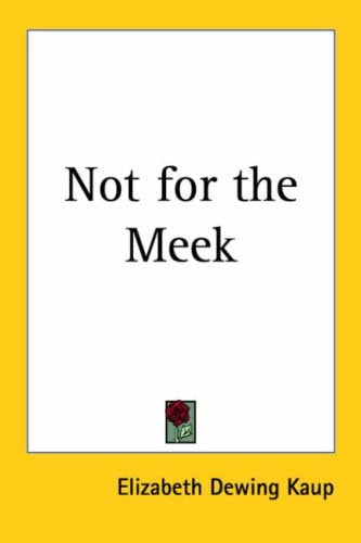 Not for the Meek