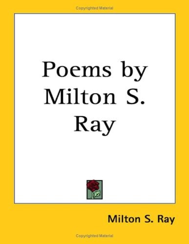 Poems by Milton S. Ray