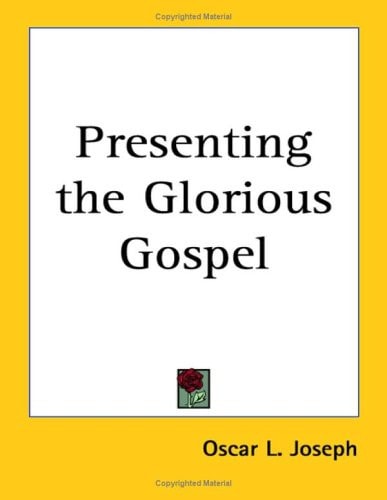Presenting the Glorious Gospel
