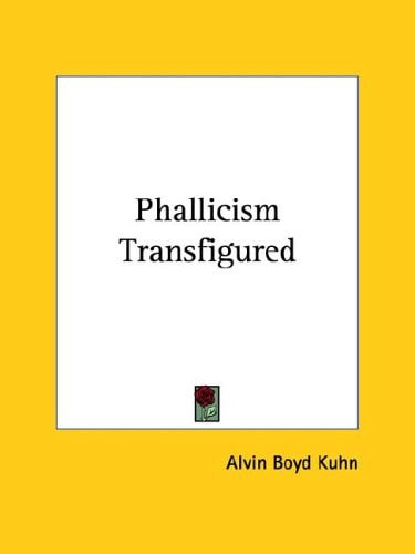 Phallicism Transfigured