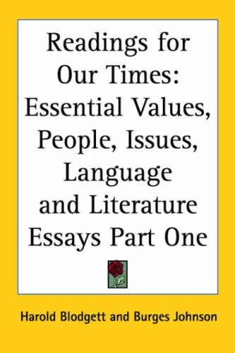 Readings for Our Times: Essential Values, People, Issues, Language and Literature Essays Part One