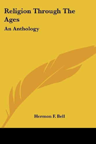 Religion Through The Ages: An Anthology