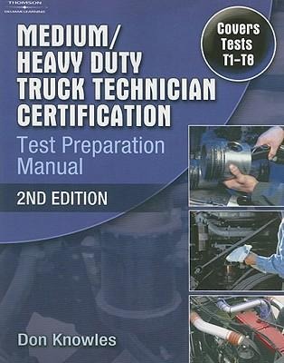 Medium/Heavy Duty Truck Technician Certification Test Preparation Manual